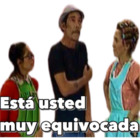 Está usted muy equivocada