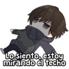 Lo siento, estoy mirando el techo