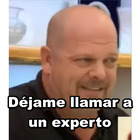 Déjame llamar a un experto