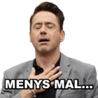 MENYS MAL...