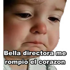 Bella directora me rompio el corazon
