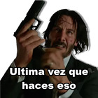 Ultima vez que haces eso