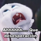 Ahhhhhh.... Que desesperación