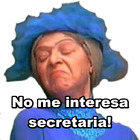 No me interesa secretaria!