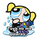 Tuya no me quieres