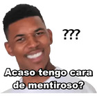Acaso tengo cara de mentiroso?