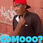 Comooo?